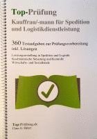 bokomslag Top-Prüfung Kauffrau / Kaufmann für Spedition und Logistikdienstleistung - 360 Übungsaufgaben für die Abschlußprüfung