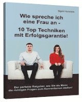 bokomslag Wie spreche ich eine Frau an - 10 Top Techniken mit Erfolgsgarantie!