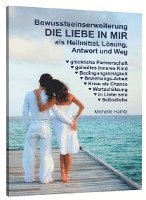 bokomslag Bewusstseinserweiterung DIE LIEBE IN MIR als Heilmittel, Lösung, Antwort und Weg