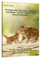 bokomslag Hochsensibel das Leben meistern und Mutter Tochter / Mutter Sohn Beziehung heilen