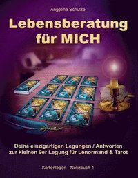 bokomslag Lebensberatung für MICH: Deine einzigartigen Legungen / Antworten zur kleinen 9er Legung für Lenormand & Tarot