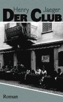 Henry Jaeger - Der Club, Inbunden