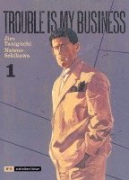 Jiro Taniguchi, Natsuo Sekikawa - Trouble is my business 01, Häftad