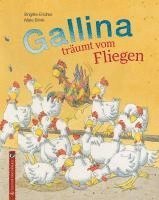 Brigitte Endres - Gallina träumt vom Fliegen, Inbunden