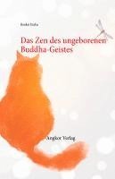 bokomslag Das Zen des ungeborenen Buddha-Geistes