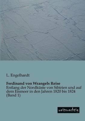 L Engelhardt, L. Engelhardt - Ferdinand Von Wrangels Reise, Häftad