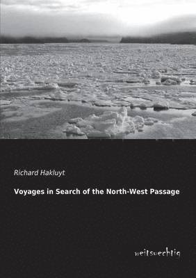 Voyages in Search of the North-West Passage