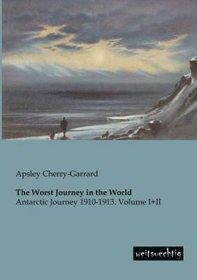 Apsley Cherry-Garrard - Worst Journey in the World, Häftad
