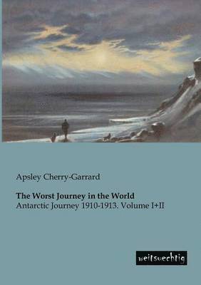 The Worst Journey in the World 1