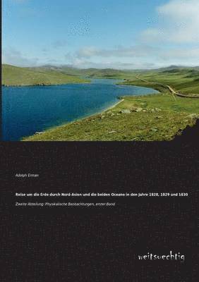 bokomslag Reise Um Die Erde Durch Nord-Asien Und Die Beiden Oceane in Den Jahre 1828, 1829 Und 1830