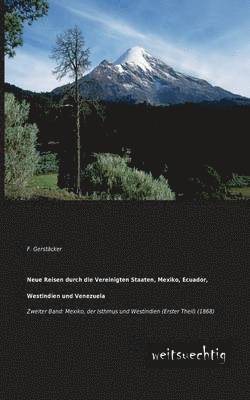 bokomslag Neue Reisen Durch Die Vereinigten Staaten, Mexiko, Ecuador, Westindien Und Venezuela