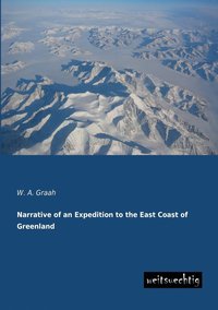 bokomslag Narrative of an Expedition to the East Coast of Greenland