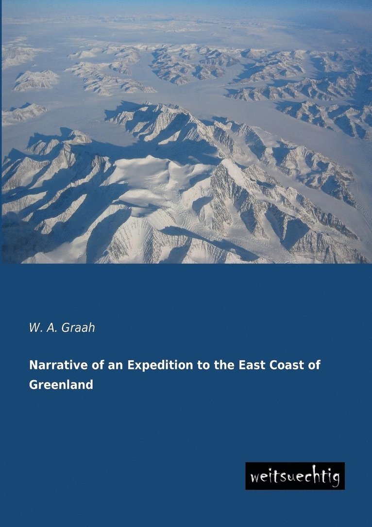 Narrative of an Expedition to the East Coast of Greenland 1