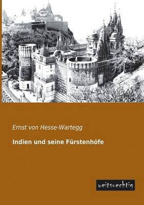 bokomslag Indien Und Seine Furstenhofe