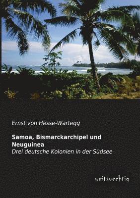 Samoa, Bismarckarchipel und Neuguinea 1