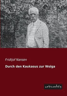 Durch Den Kaukasus Zur Wolga