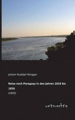 bokomslag Reise Nach Paraguay in Den Jahren 1818 Bis 1826