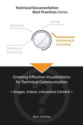 Technical Documentation Best Practices - Creating Effective Visualizations for Technical Communication 1