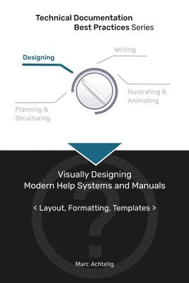 bokomslag Technical Documentation Best Practices - Visually Designing Modern Help Systems and Manuals