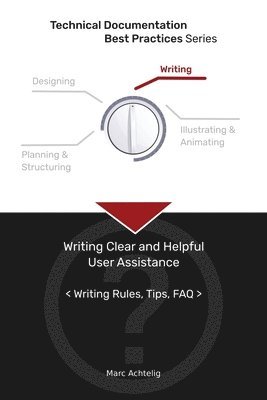 Technical Documentation Best Practices - Writing Clear and Helpful User Assistance 1