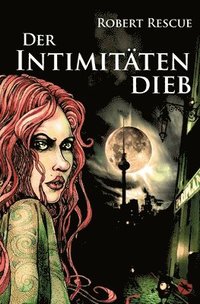 bokomslag Der Intimitätendieb: Ein Hexen-Thriller