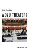 Dirk Baecker - Wozu Theater?, Inbunden
