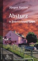 Jürgen Kasten - Absturz in Fahrtrichtung rechts, Häftad