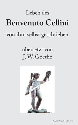 bokomslag Leben des Benvenuto Cellini von ihm selbst geschrieben