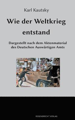 Karl Kautsky - Wie der Weltkrieg entstand, Häftad