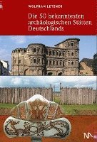 bokomslag Die 50 bekanntesten archäologischen Stätten Deutschlands