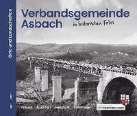 bokomslag Verbandsgemeinde Asbach in historischen Fotos