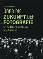 Bernd Arnold - Über die Zukunft der Fotografie, Häftad. Tillgänglighet: Lägg i varukorg