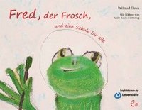 bokomslag Fred, der Frosch, und eine Schule für alle