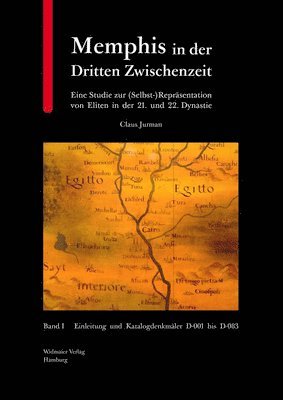 Claus Jurman - Memphis in Der Dritten Zwischenzeit: Eine Studie Zur (Selbst-)Reprasentation Von Eliten in Der 21. Und 22. Dynastie, Inbunden