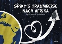 bokomslag Spiky's Traumreise nach Afrika