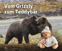 bokomslag Vom Grizzly zum Teddybär