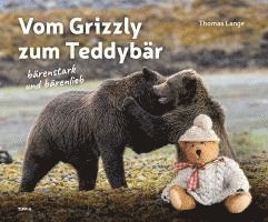 Vom Grizzly zum Teddybär 1