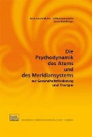 bokomslag Die Psychodynamik des Atems und des Meridiansystems zur Gesundheitsförderung und Therapie