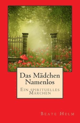 Das Mädchen Namenlos: Ein spirituelles Märchen