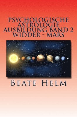 bokomslag Psychologische Astrologie - Ausbildung Band 2 - Widder - Mars: Sexueller Trieb - Männlichkeit - Durchsetzungskraft - Initiative