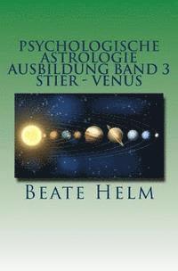 bokomslag Psychologische Astrologie - Ausbildung Band 3 - Stier - Venus: Besitz - Sicherheit - Genuss - Finanzen