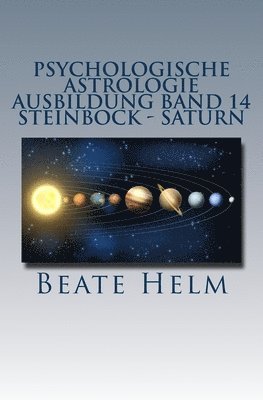 bokomslag Psychologische Astrologie - Ausbildung Band 14 - Steinbock - Saturn: Struktur - Stabilität - Beruf(ung) - Eigenes Rückgrat - Meisterschaft