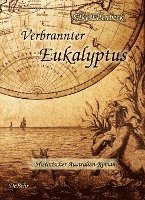 bokomslag Verbrannter Eukalyptus - Historischer Australien-Roman