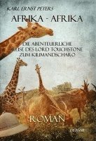 bokomslag Afrika - Afrika - oder - Die abenteuerliche Reise des Lord Touchstone zum Kilimandscharo - ROMAN