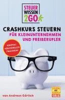 bokomslag Steuerwissen2go: Crashkurs Steuern für Kleinunternehmen und Freiberufler.