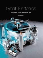 bokomslag Great Turntables: Die besten Plattenspieler der Welt