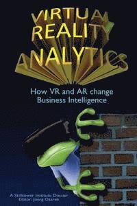 bokomslag Virtual Reality Analytics: How VR and AR change Business Intelligence
