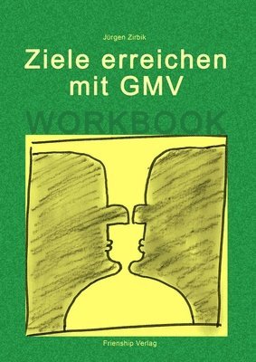 Ziele erreichen mit GMV - Workbook 1