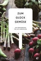 bokomslag Zum Glück Gemüse. 350 Gemüserezepte für alle Jahreszeiten