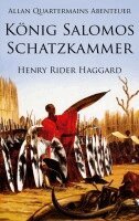 Henry Rider Haggard - Allan Quatermains Abenteuer: König Salomos Schatzkammer, Häftad
